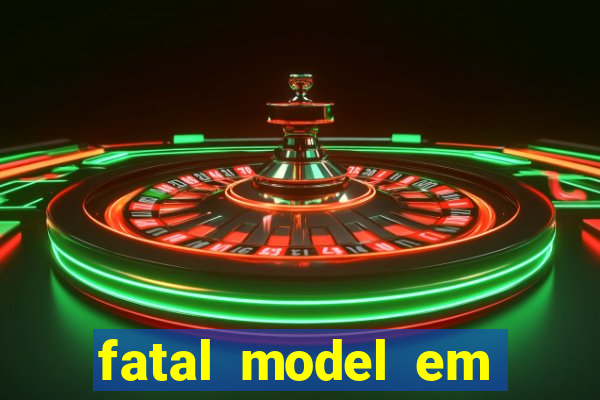 fatal model em porto nacional